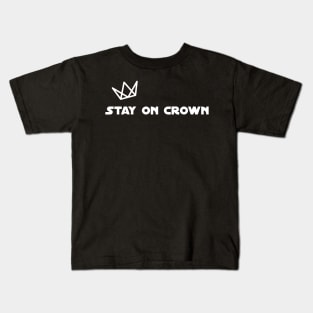 Stay On Crown (White Print) Kids T-Shirt